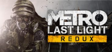 Metro Last Light — Redux