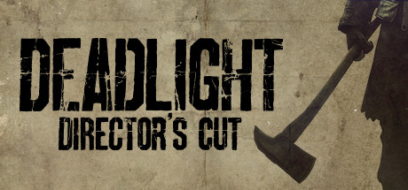 Deadlight Director's Cut