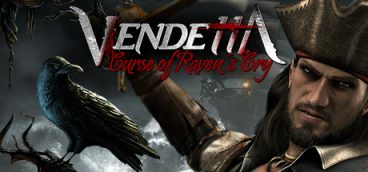 Vendetta — Curse of Raven’s Cry