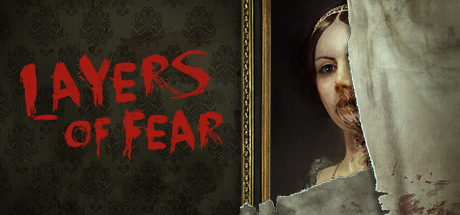 Layers of Fear Layers of Fear
