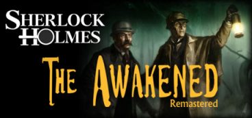 Sherlock Holmes: The Awakened