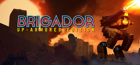 Brigador Up-Armored Edition