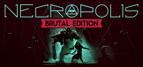 NECROPOLIS BRUTAL EDITION