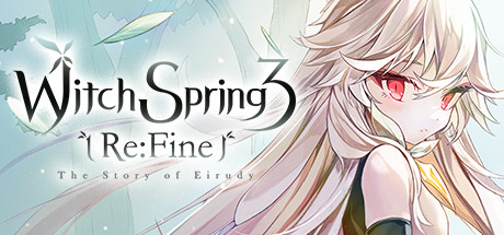 WitchSpring3 Re:Fine — The Story of Eirudy — WitchSpring3 Re Fine