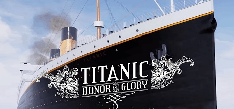 Titanic Honor and Glory Titanic Honor and Glory