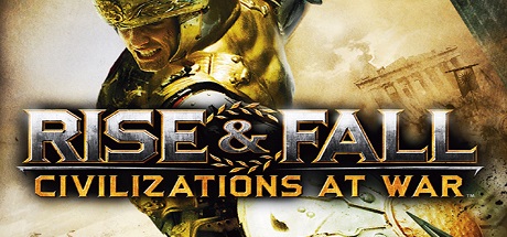 Rise and Fall: Civilizations at War Rise and Fall Civilizations at War