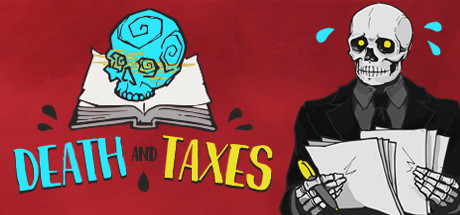 Death and Taxes Death and Taxes