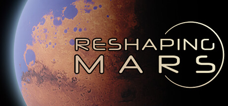 Reshaping Mars Reshaping Mars