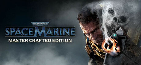 Warhammer 40,000: Space Marine — Master Crafted Edition Warhammer 40,000 Space Marine - Master Crafted Edition