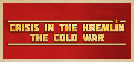 Crisis in the Kremlin: The Cold War Crisis in the Kremlin The Cold War