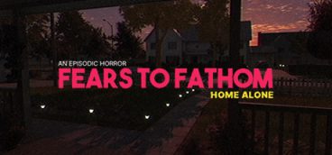 Fears to Fathom — Home Alone