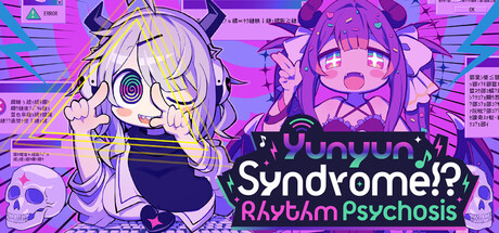Yunyun Syndrome Rhythm Psychosis