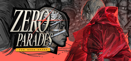 ZERO PARADES: For Dead Spies ZERO PARADES For Dead Spies