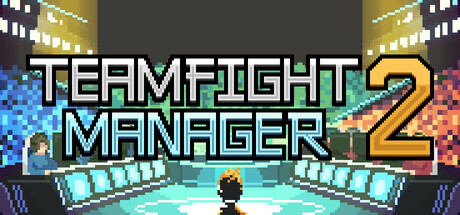 Teamfight Manager 2 Teamfight Manager 2